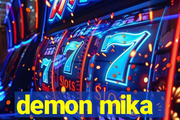 demon mika